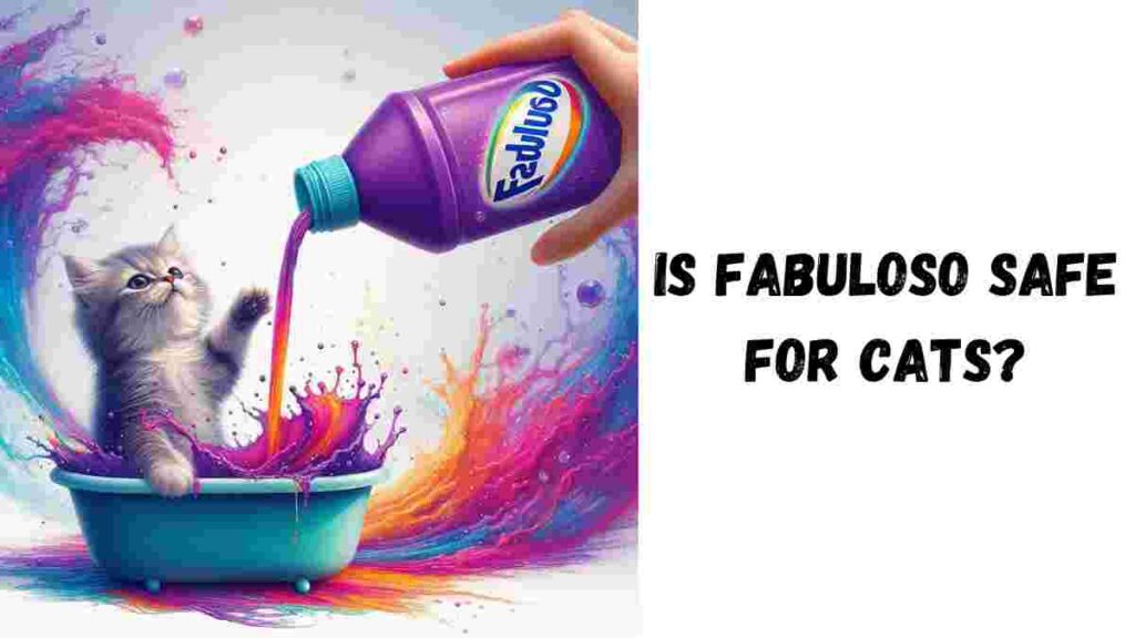 Is Fabuloso Safe for Cats