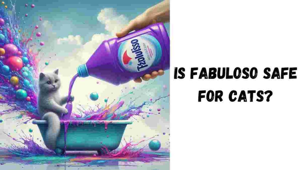 Is Fabuloso Safe for Cats